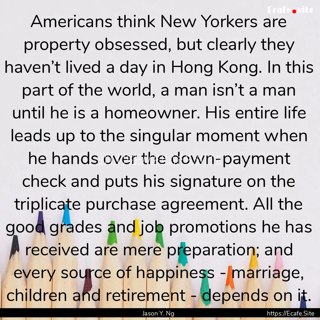 Americans think New Yorkers are property.... : Quote by Jason Y. Ng