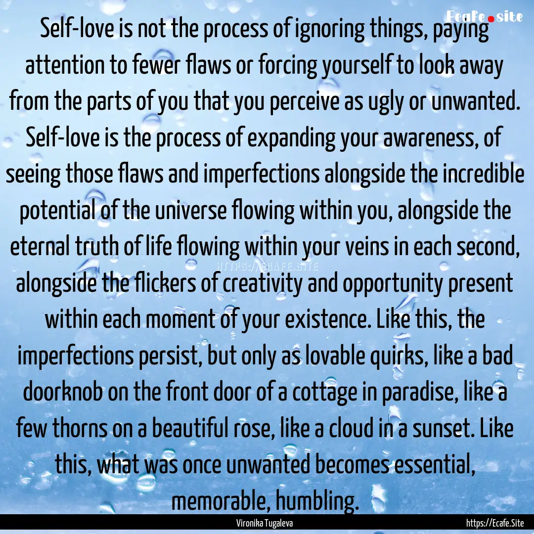 Self-love is not the process of ignoring.... : Quote by Vironika Tugaleva