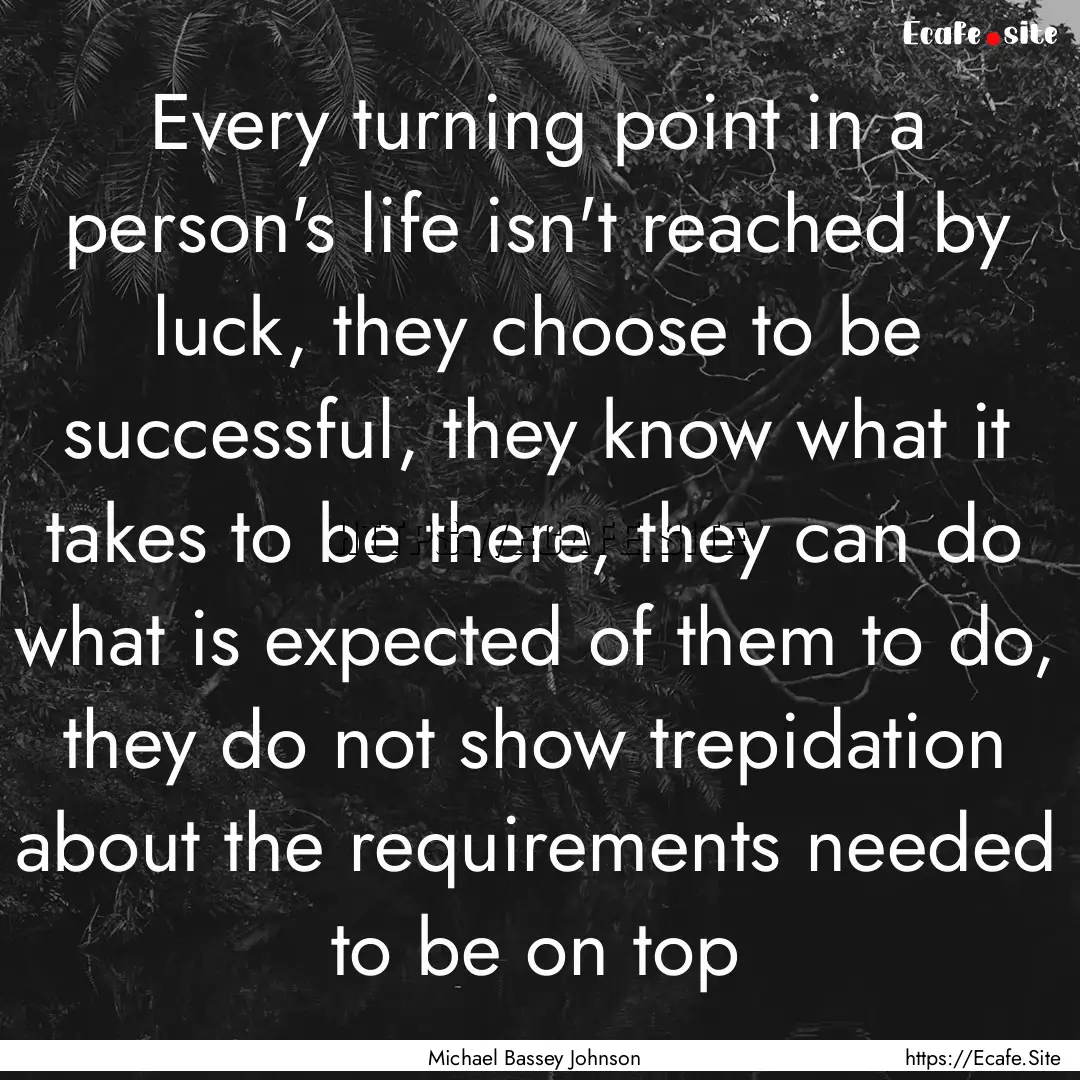 Every turning point in a person's life isn't.... : Quote by Michael Bassey Johnson