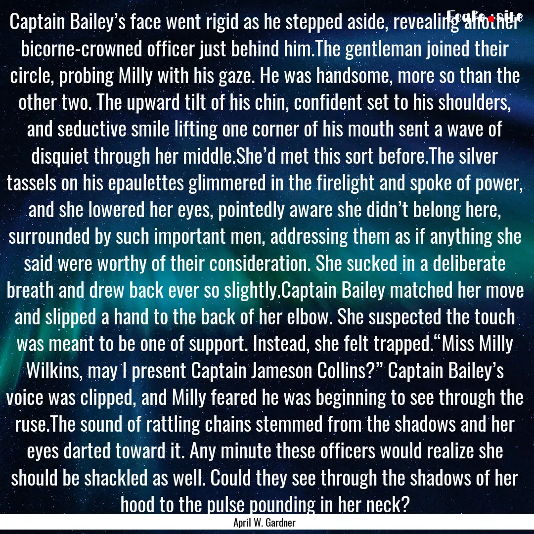 Captain Bailey’s face went rigid as he.... : Quote by April W. Gardner