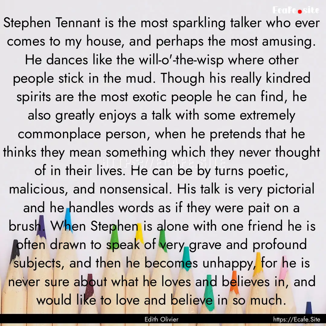 Stephen Tennant is the most sparkling talker.... : Quote by Edith Olivier