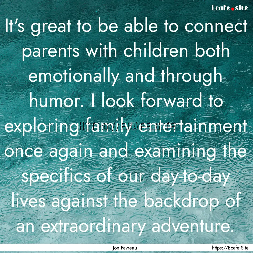 It's great to be able to connect parents.... : Quote by Jon Favreau