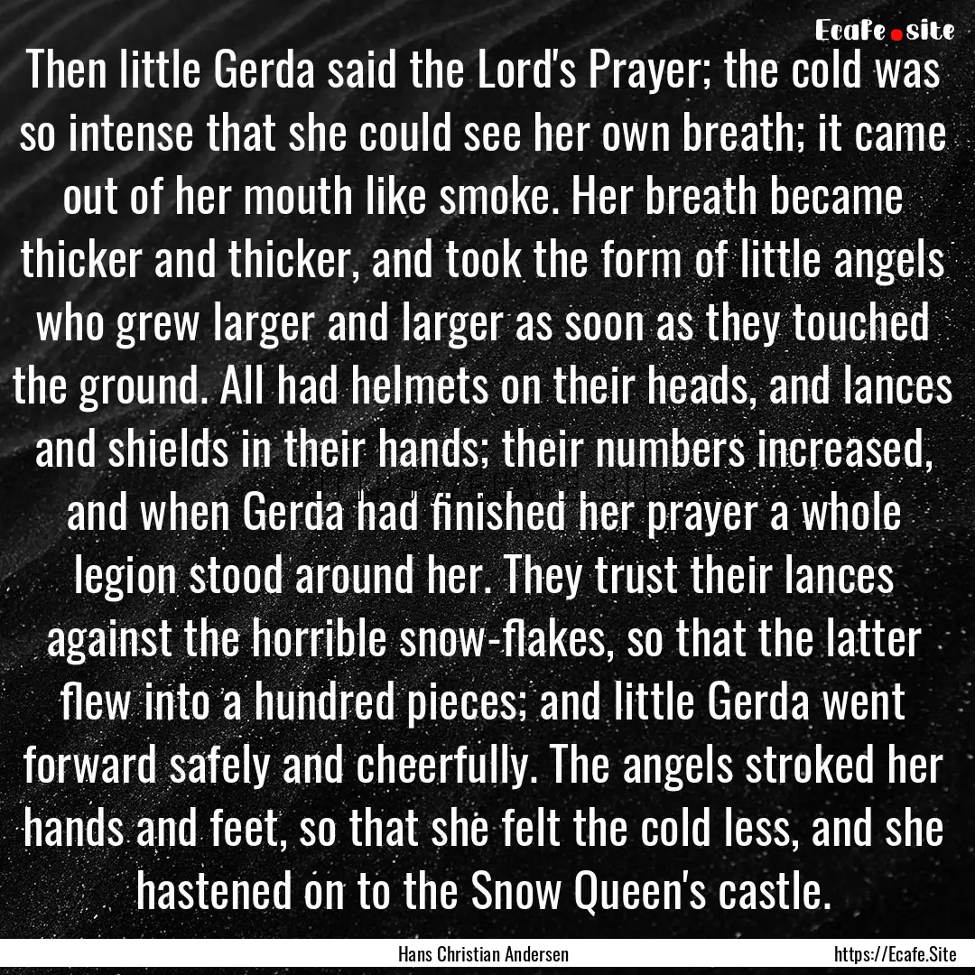 Then little Gerda said the Lord's Prayer;.... : Quote by Hans Christian Andersen