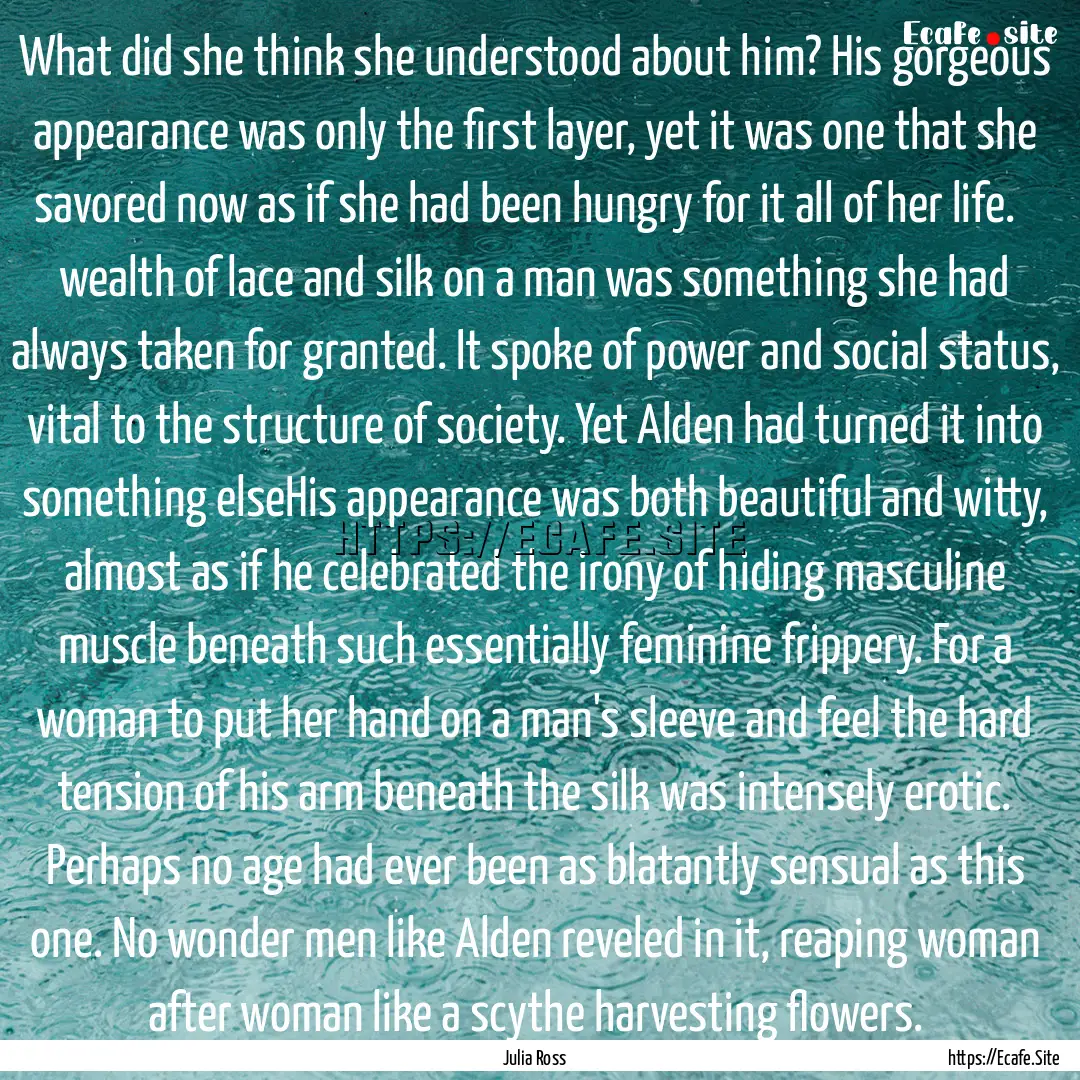 What did she think she understood about him?.... : Quote by Julia Ross