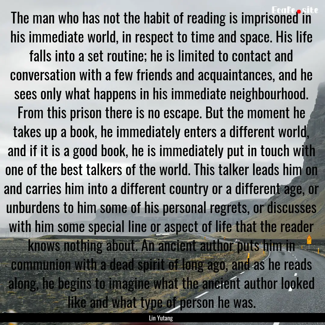 The man who has not the habit of reading.... : Quote by Lin Yutang