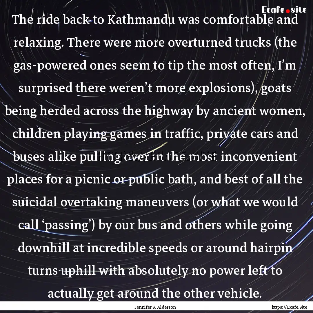 The ride back to Kathmandu was comfortable.... : Quote by Jennifer S. Alderson