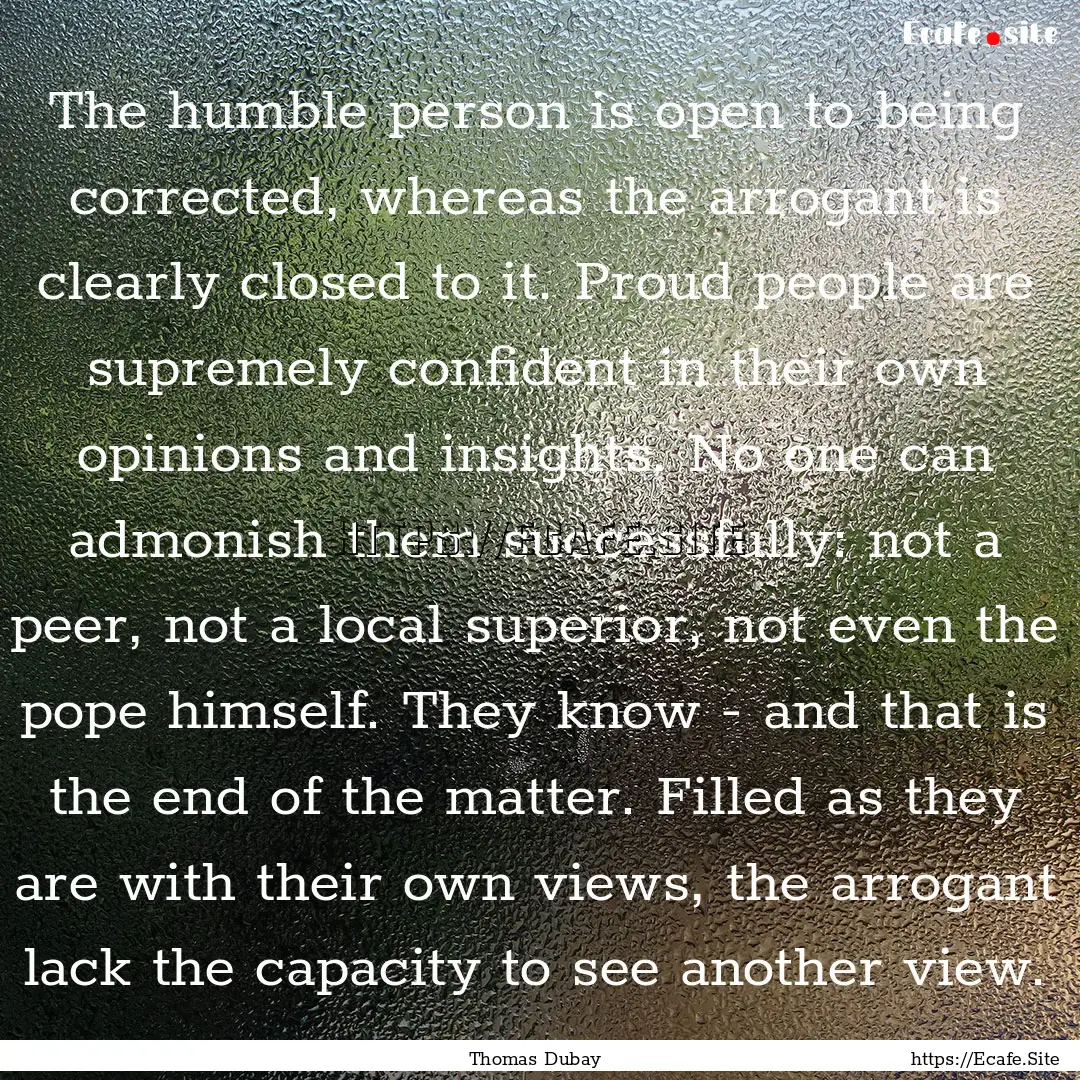 The humble person is open to being corrected,.... : Quote by Thomas Dubay