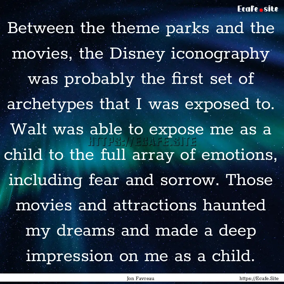 Between the theme parks and the movies, the.... : Quote by Jon Favreau