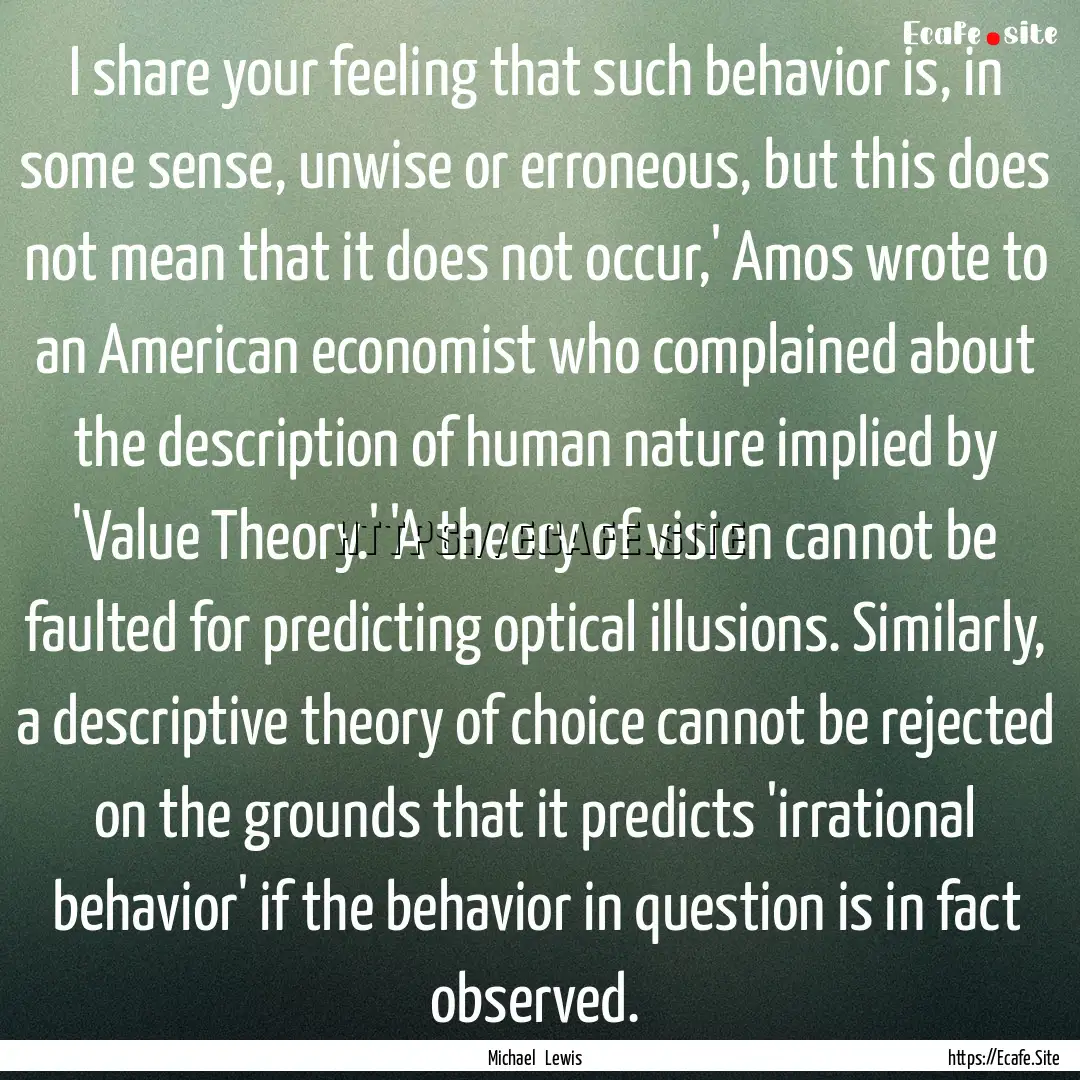 I share your feeling that such behavior is,.... : Quote by Michael Lewis