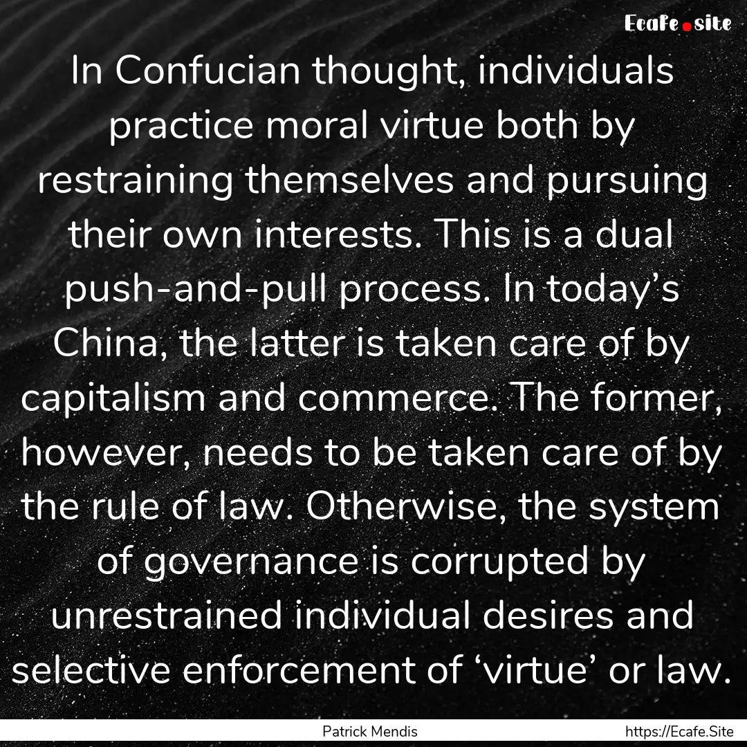 In Confucian thought, individuals practice.... : Quote by Patrick Mendis