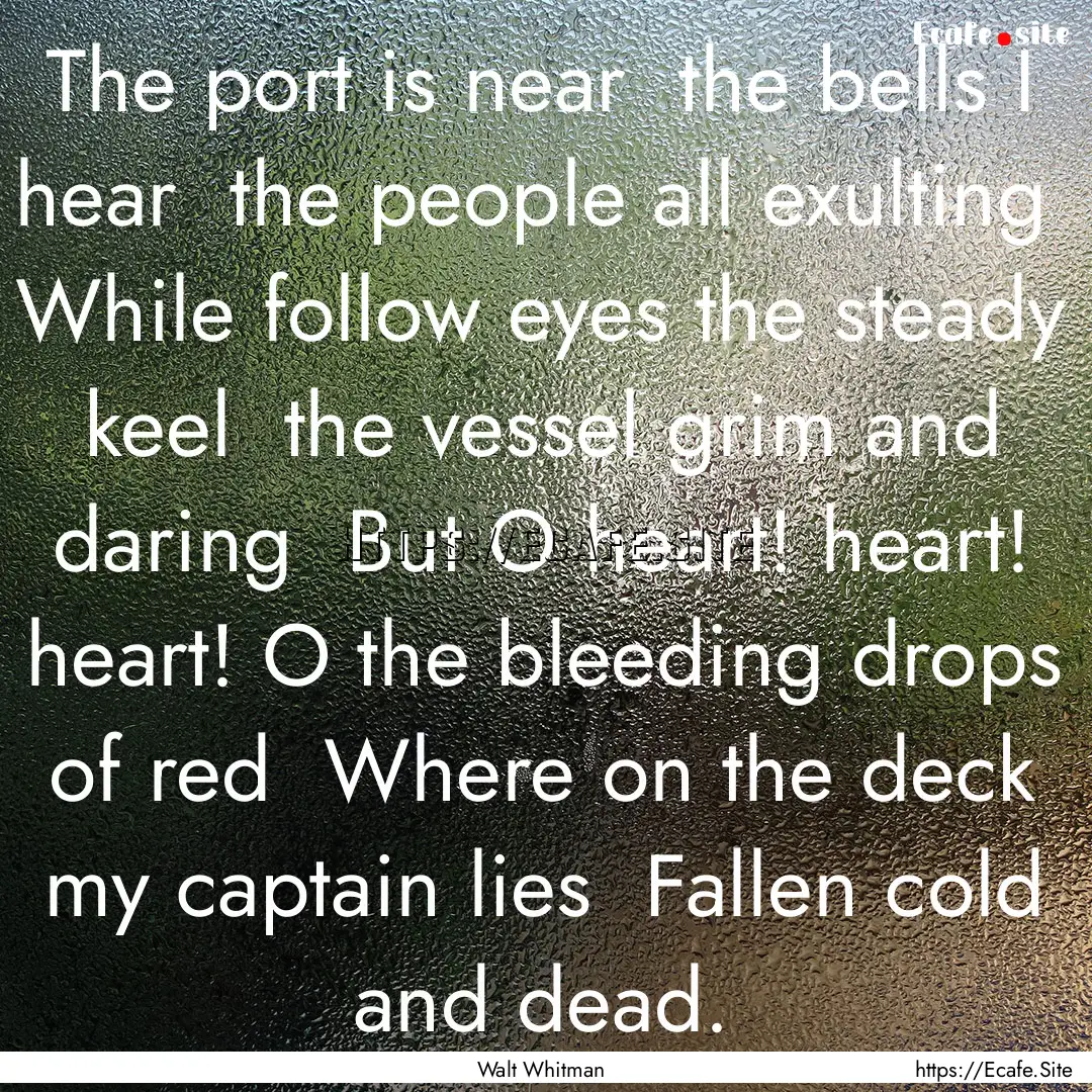 The port is near the bells I hear the people.... : Quote by Walt Whitman