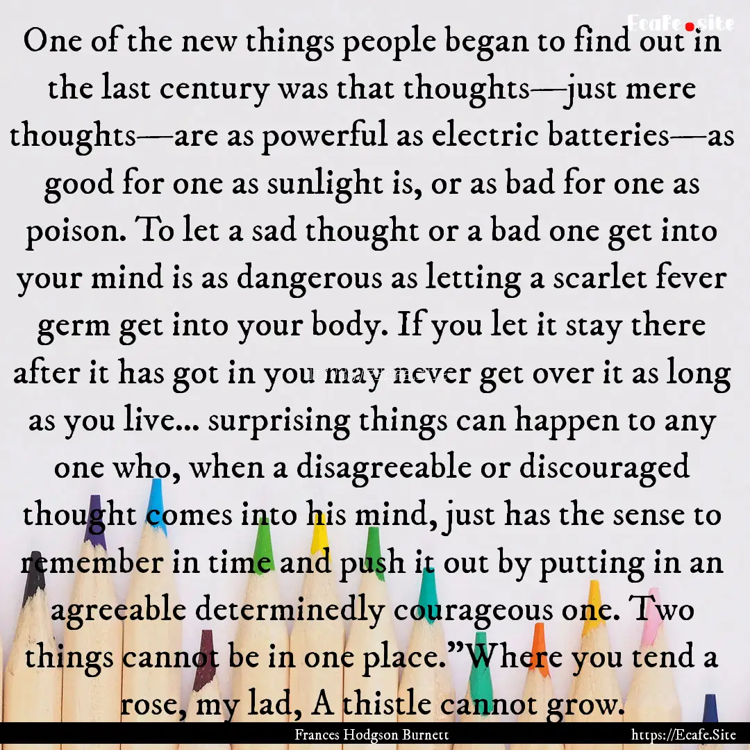 One of the new things people began to find.... : Quote by Frances Hodgson Burnett