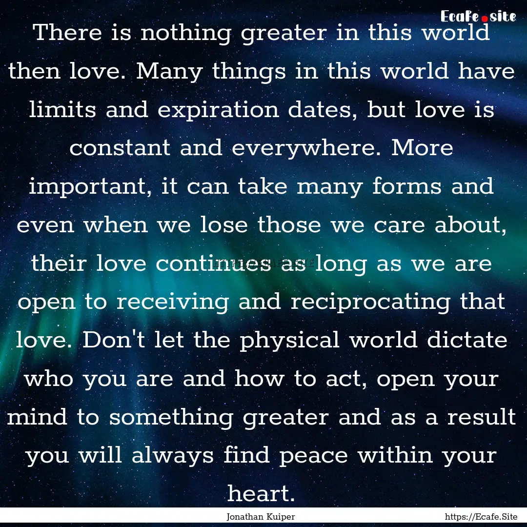 There is nothing greater in this world then.... : Quote by Jonathan Kuiper