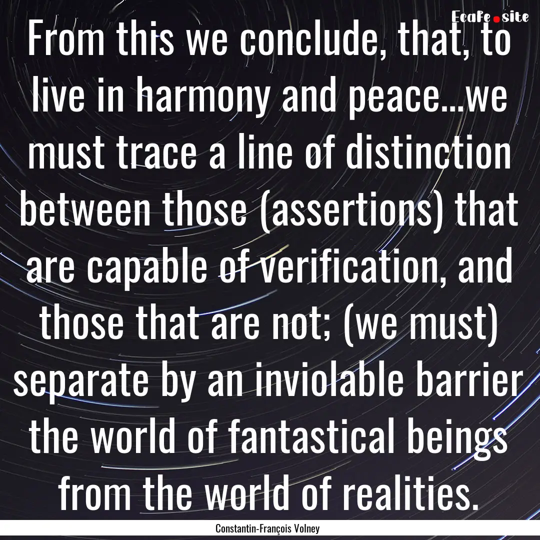 From this we conclude, that, to live in harmony.... : Quote by Constantin-François Volney