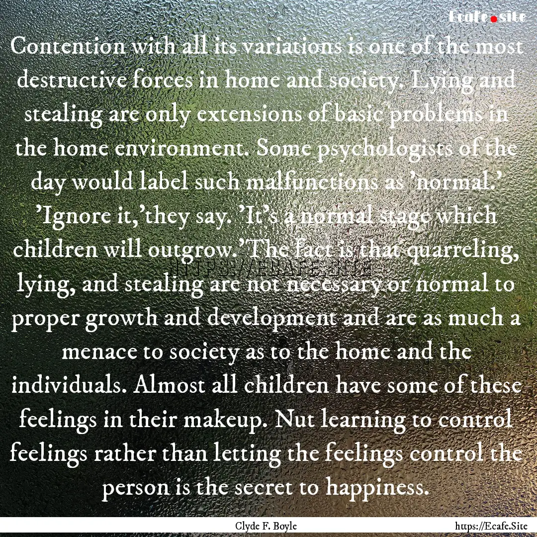 Contention with all its variations is one.... : Quote by Clyde F. Boyle