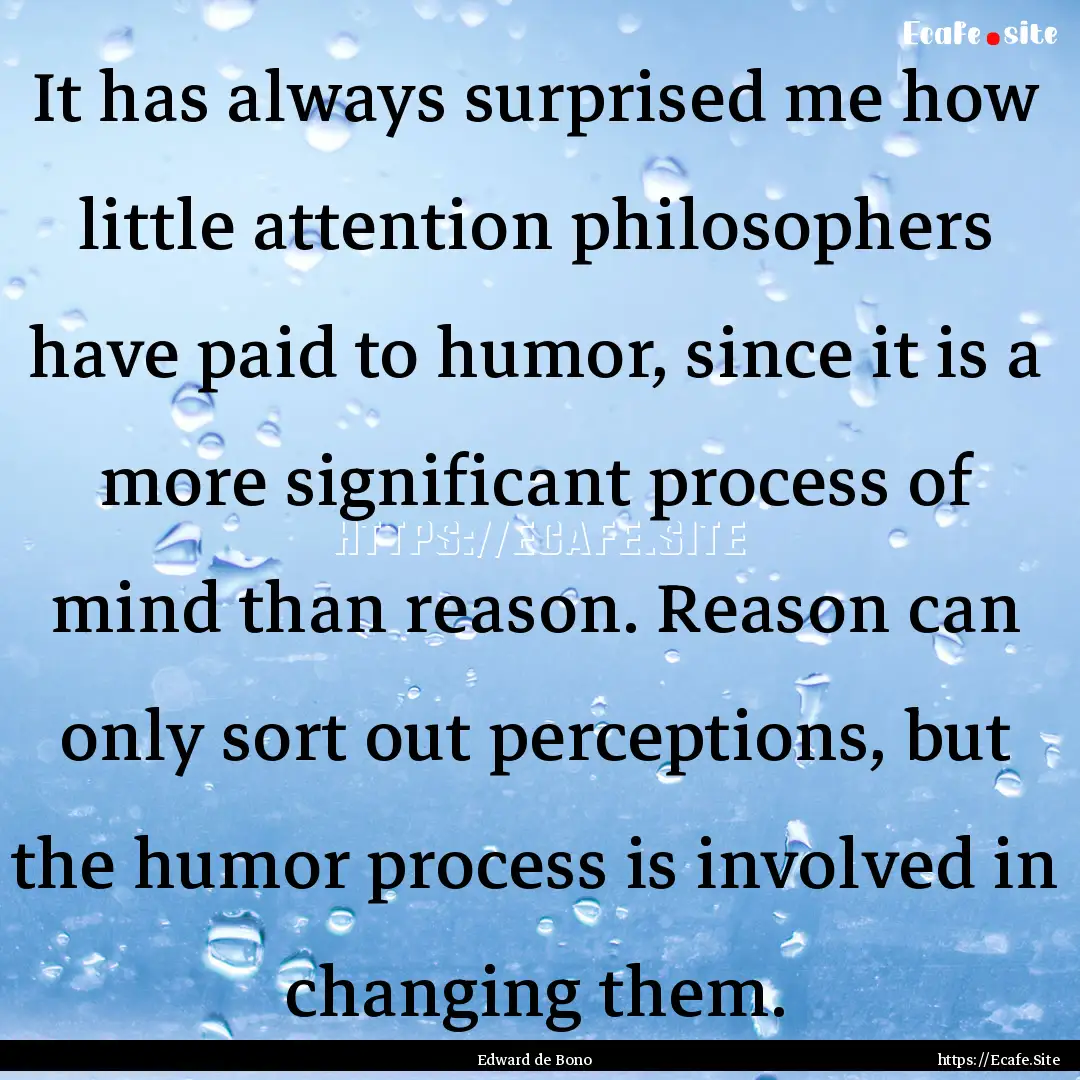 It has always surprised me how little attention.... : Quote by Edward de Bono