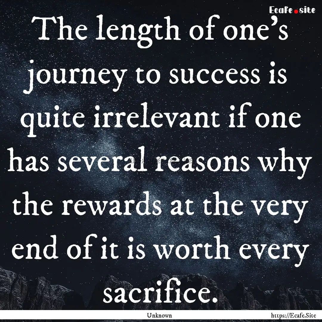 The length of one's journey to success is.... : Quote by Unknown