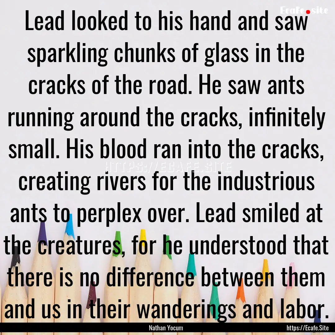 Lead looked to his hand and saw sparkling.... : Quote by Nathan Yocum