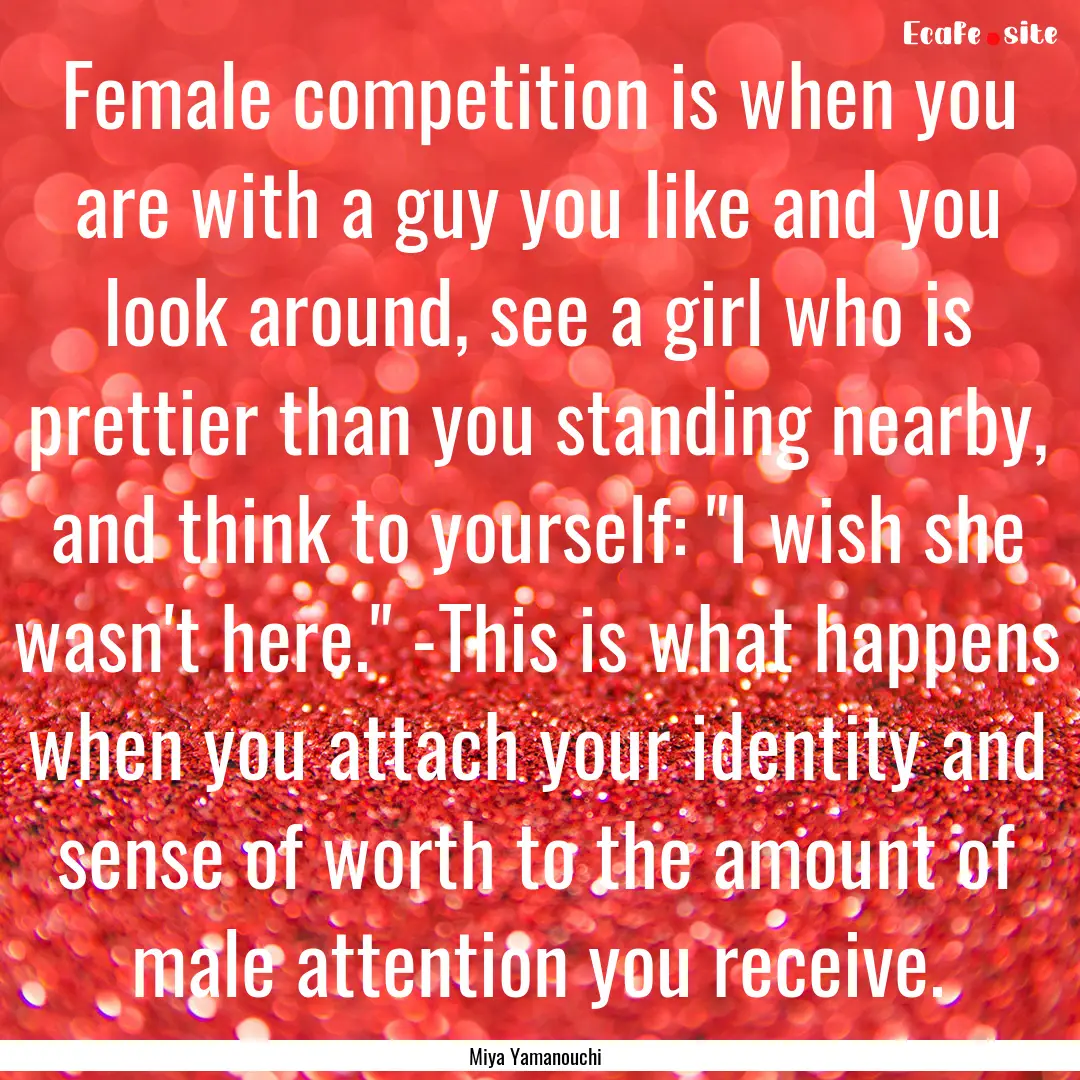 Female competition is when you are with a.... : Quote by Miya Yamanouchi