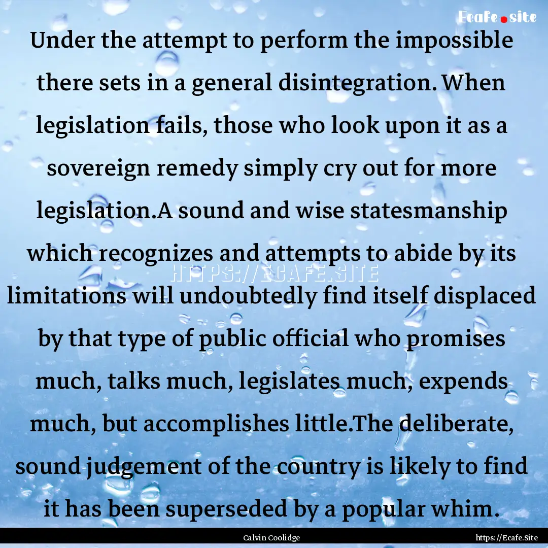 Under the attempt to perform the impossible.... : Quote by Calvin Coolidge