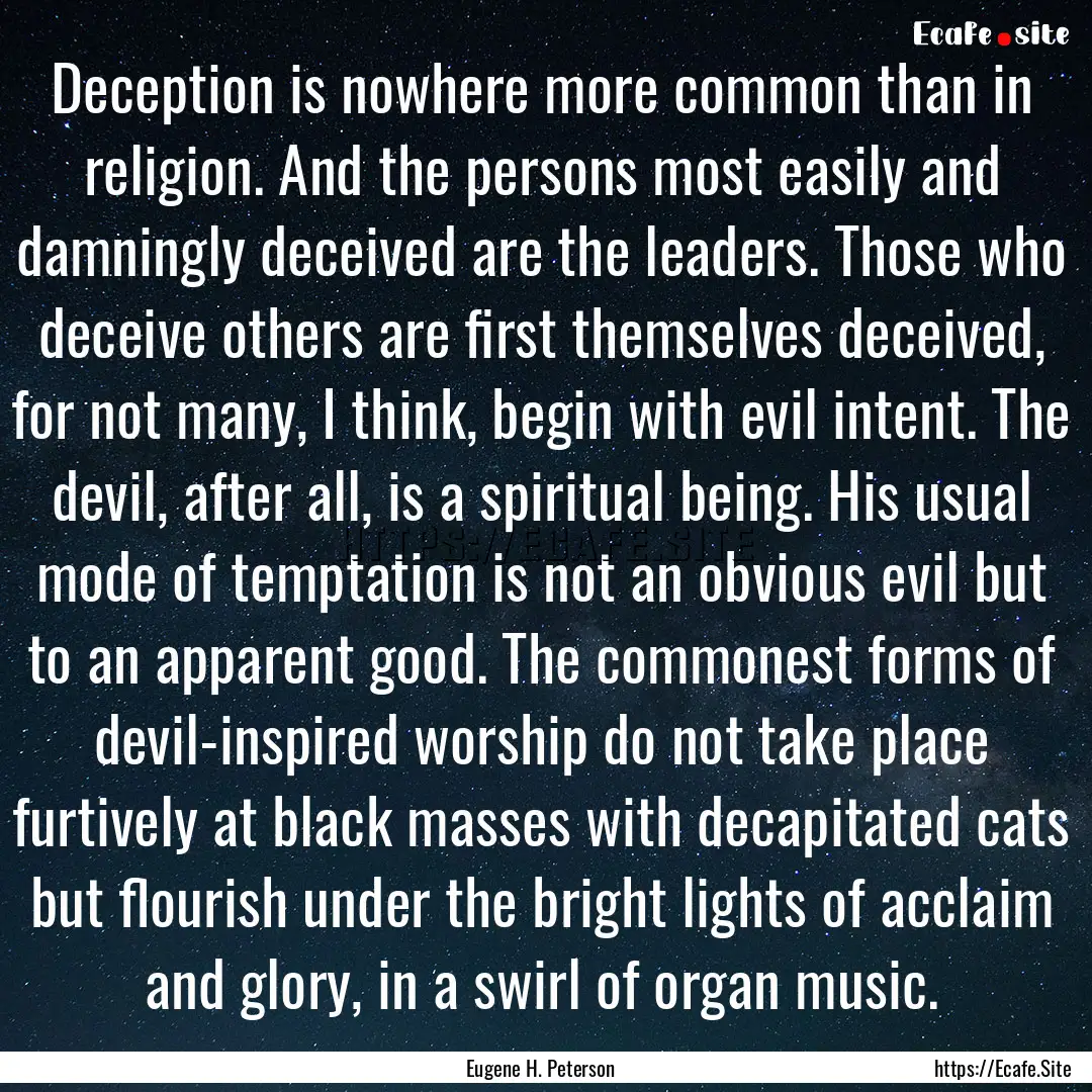 Deception is nowhere more common than in.... : Quote by Eugene H. Peterson