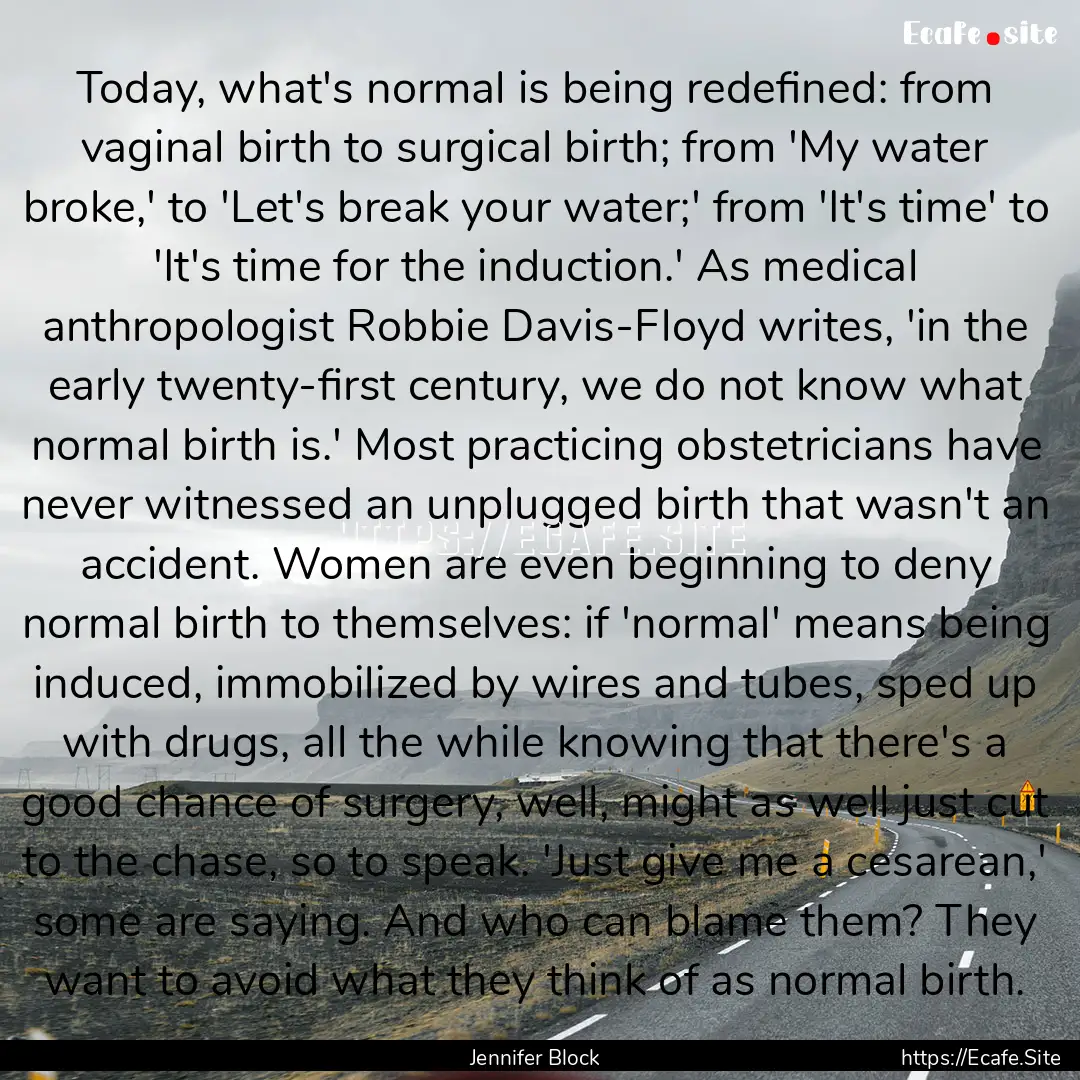 Today, what's normal is being redefined:.... : Quote by Jennifer Block