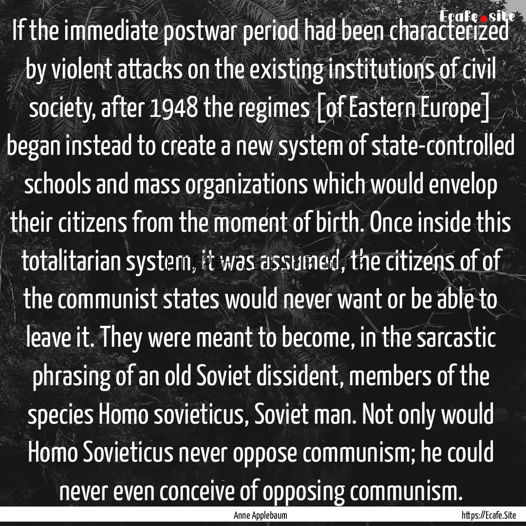 If the immediate postwar period had been.... : Quote by Anne Applebaum