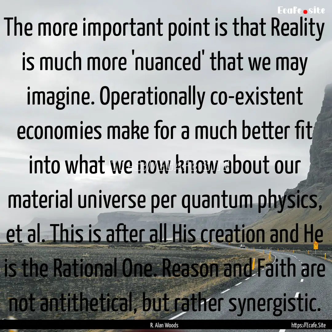 The more important point is that Reality.... : Quote by R. Alan Woods