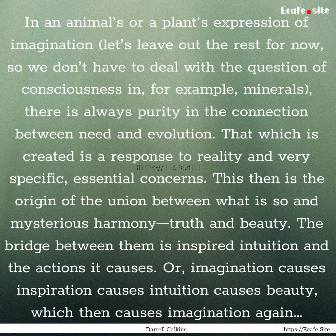 In an animal’s or a plant’s expression.... : Quote by Darrell Calkins