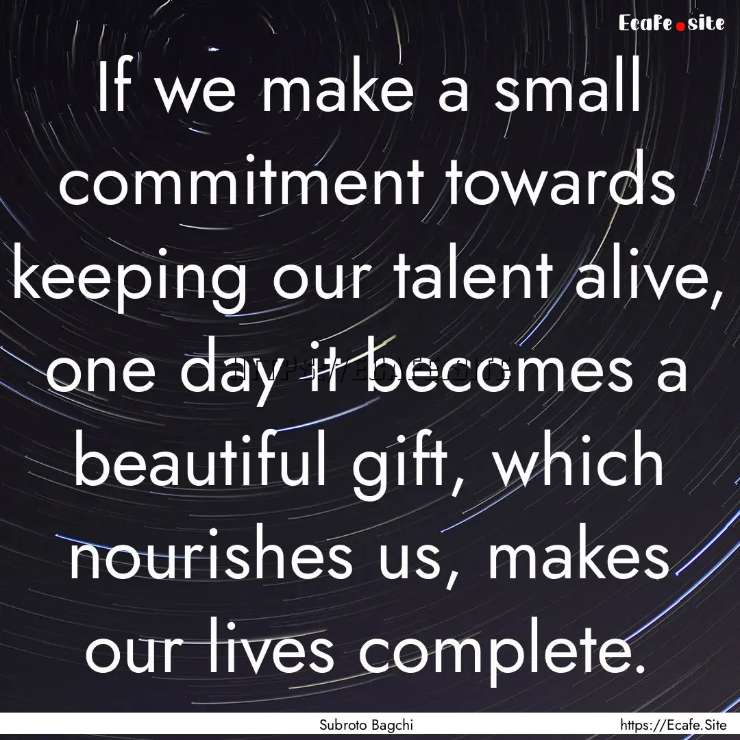 If we make a small commitment towards keeping.... : Quote by Subroto Bagchi