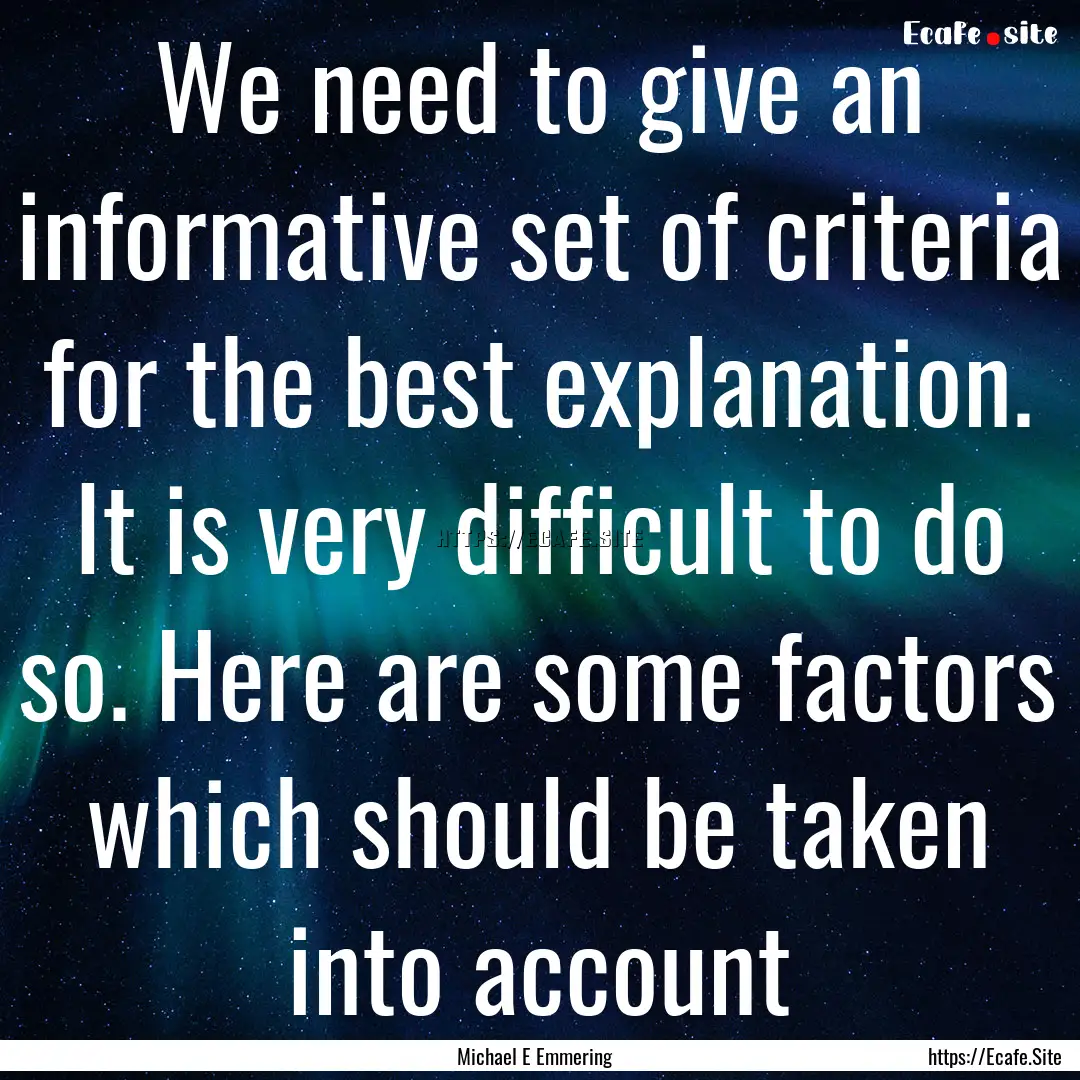 We need to give an informative set of criteria.... : Quote by Michael E Emmering