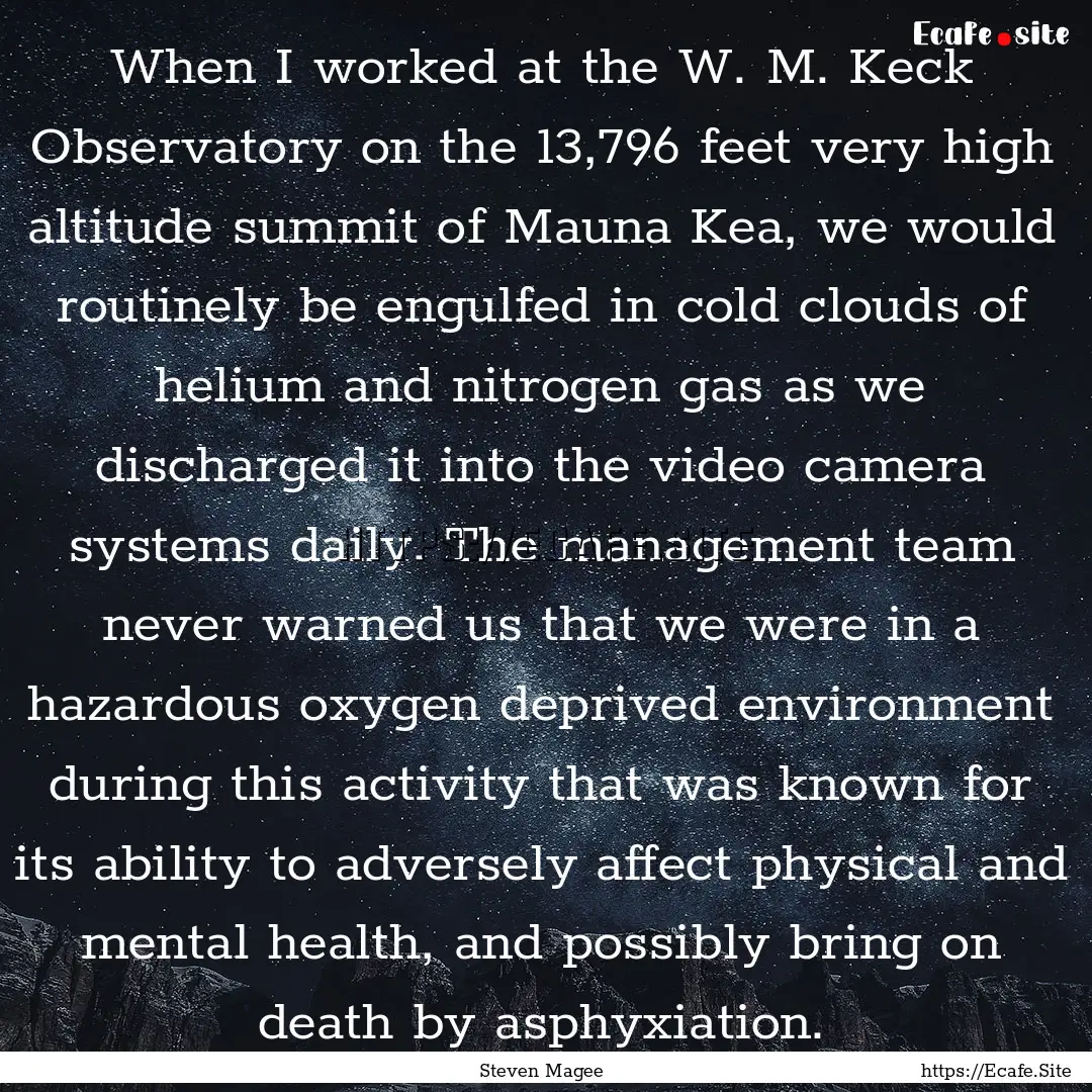 When I worked at the W. M. Keck Observatory.... : Quote by Steven Magee