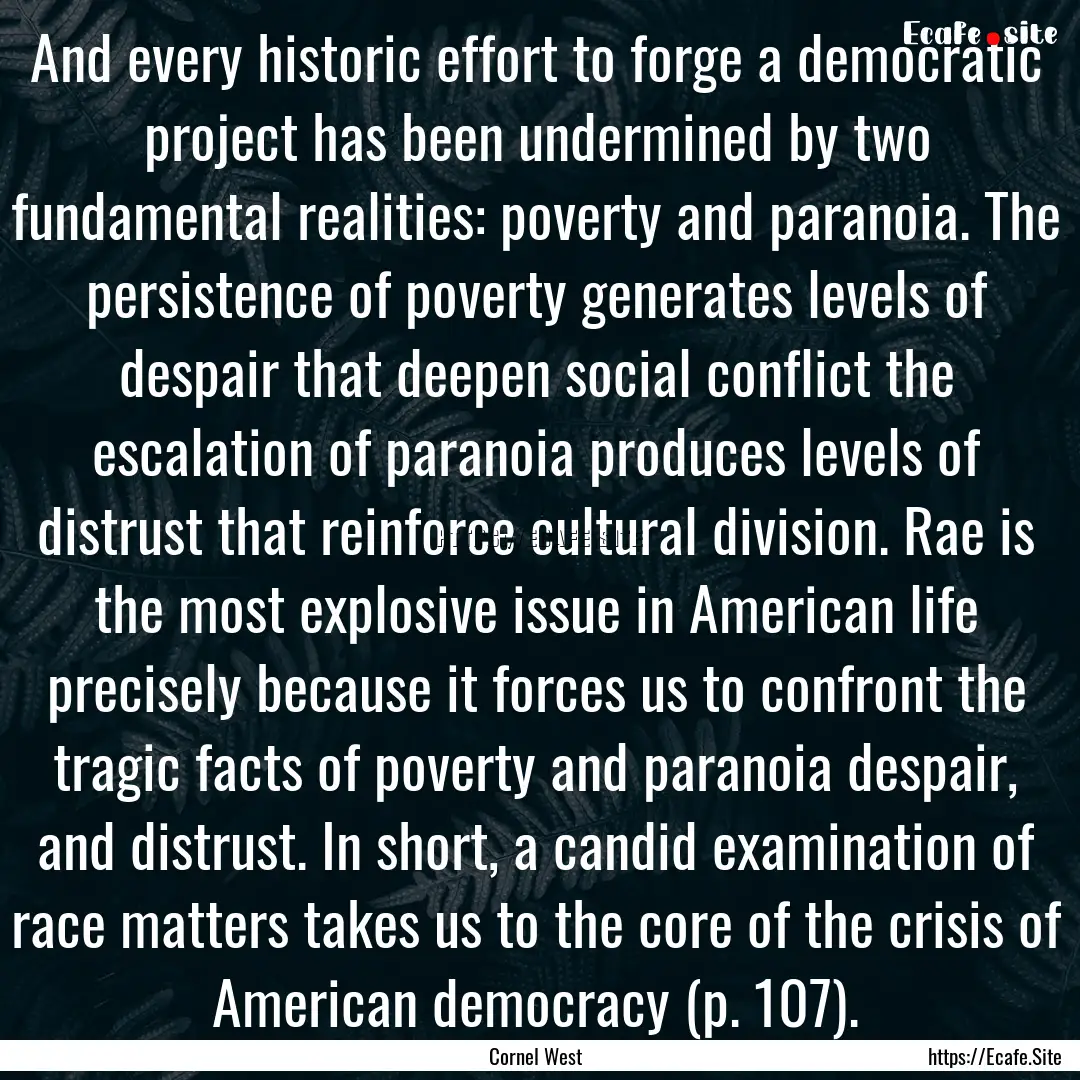 And every historic effort to forge a democratic.... : Quote by Cornel West