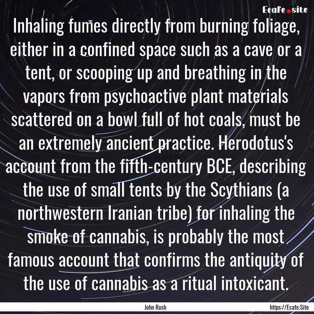 Inhaling fumes directly from burning foliage,.... : Quote by John Rush