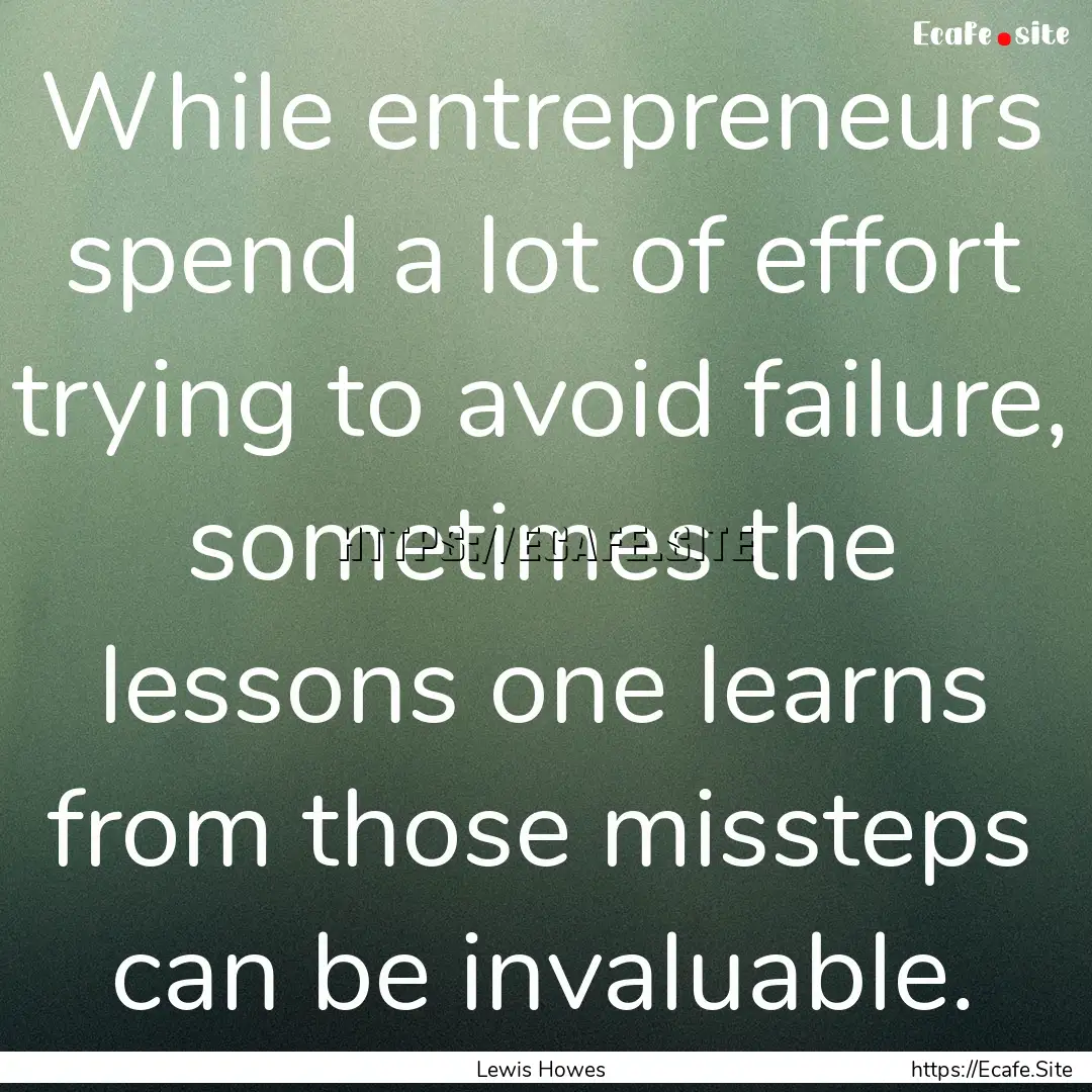 While entrepreneurs spend a lot of effort.... : Quote by Lewis Howes