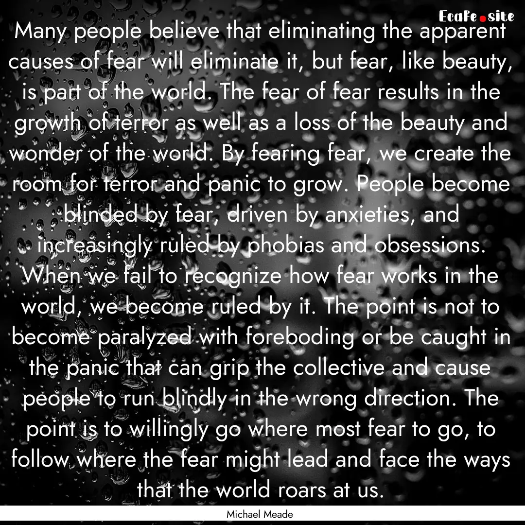 Many people believe that eliminating the.... : Quote by Michael Meade