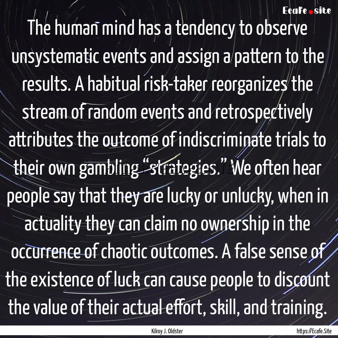 The human mind has a tendency to observe.... : Quote by Kilroy J. Oldster