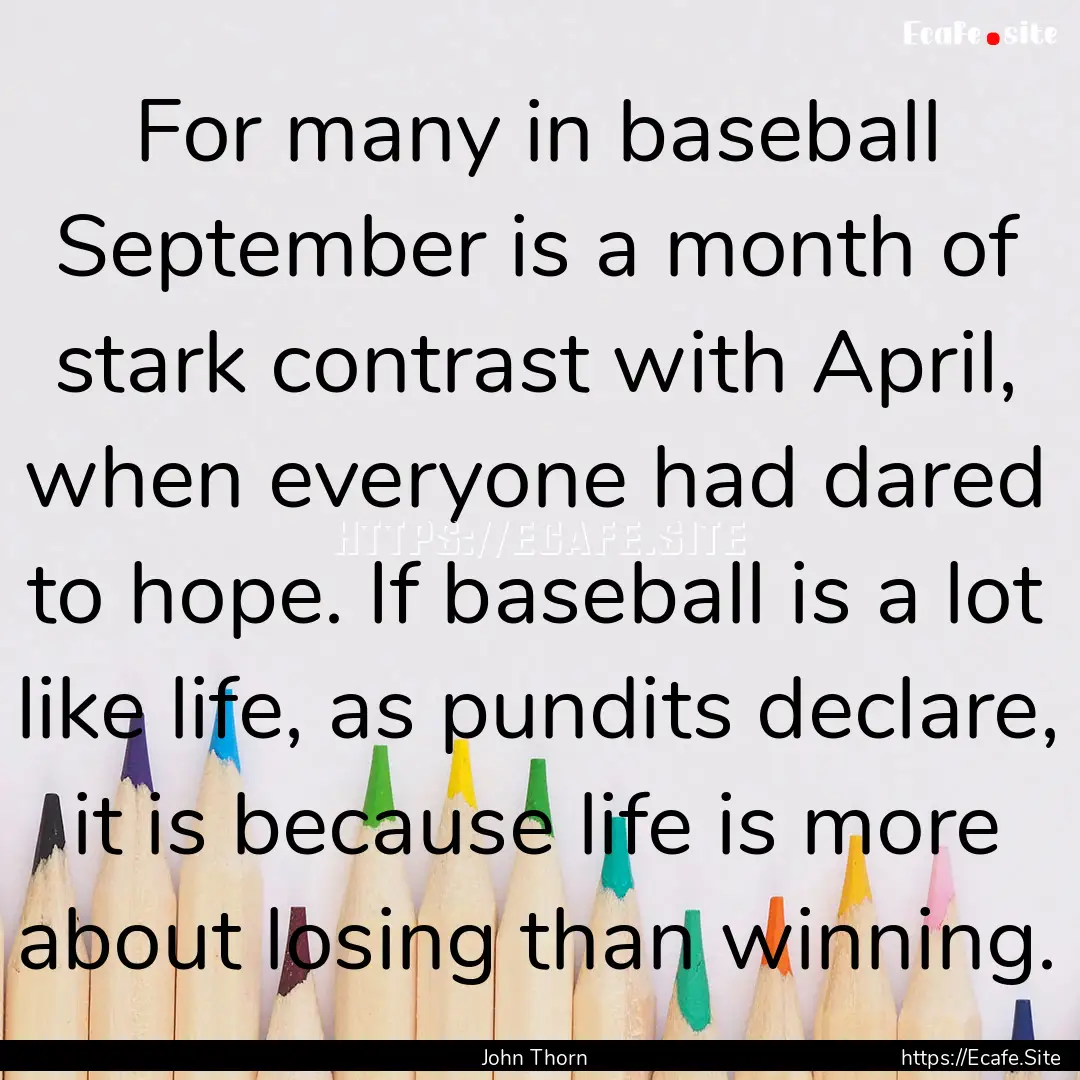 For many in baseball September is a month.... : Quote by John Thorn