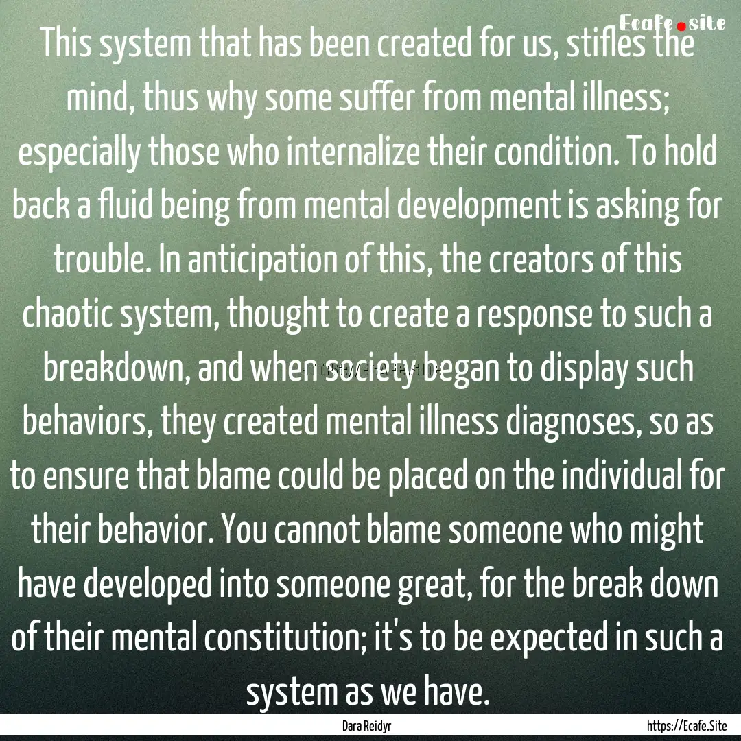 This system that has been created for us,.... : Quote by Dara Reidyr