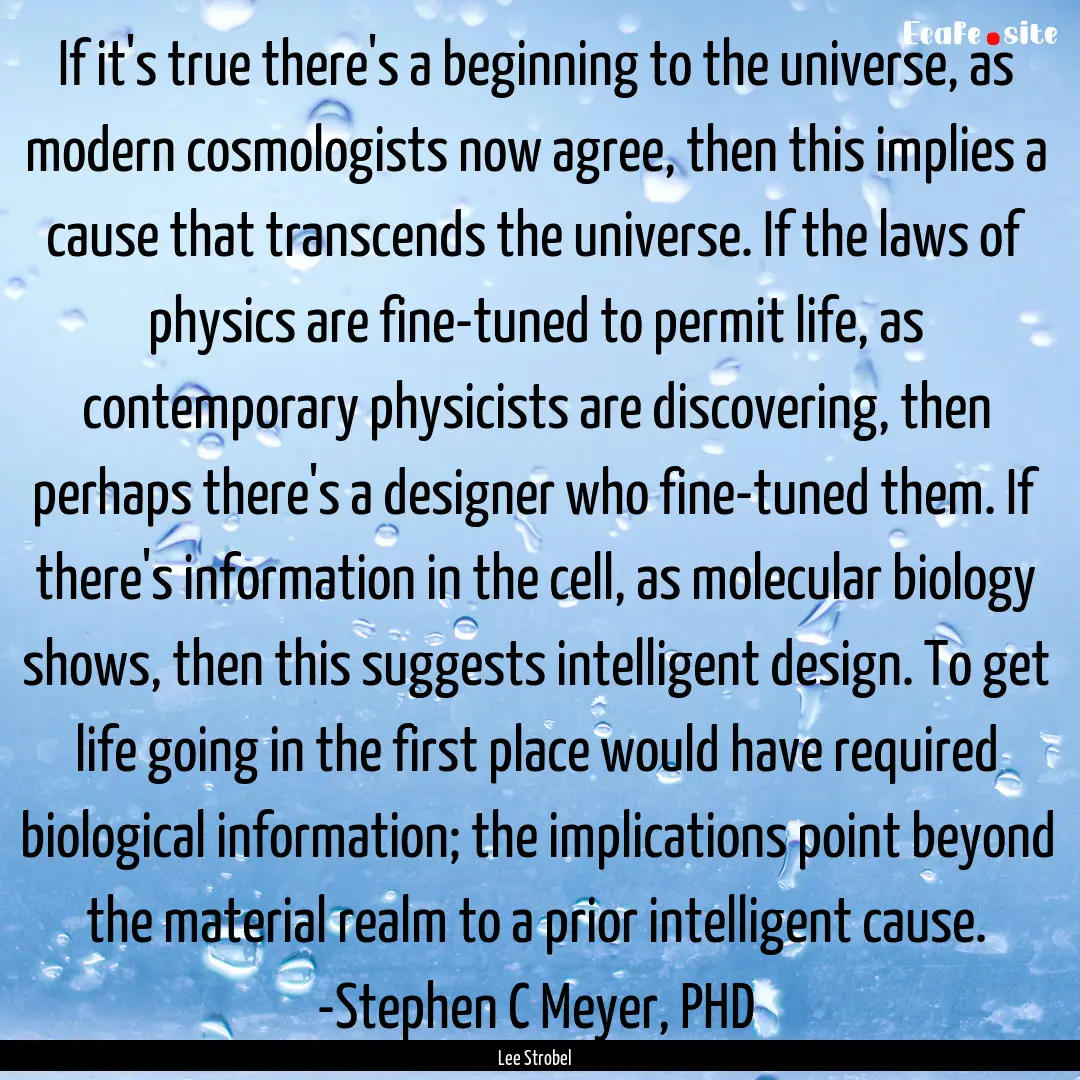 If it's true there's a beginning to the universe,.... : Quote by Lee Strobel