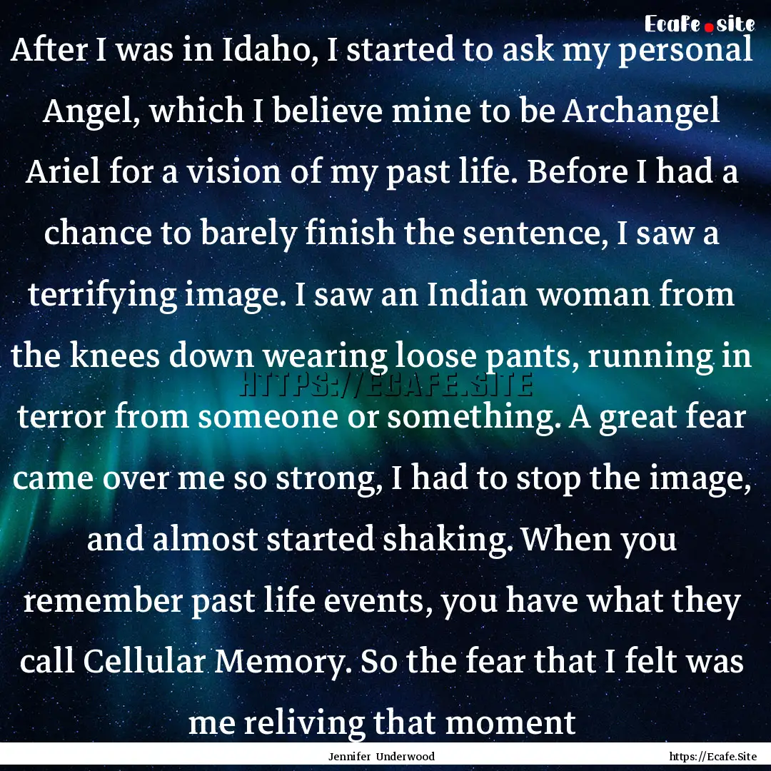 After I was in Idaho, I started to ask my.... : Quote by Jennifer Underwood