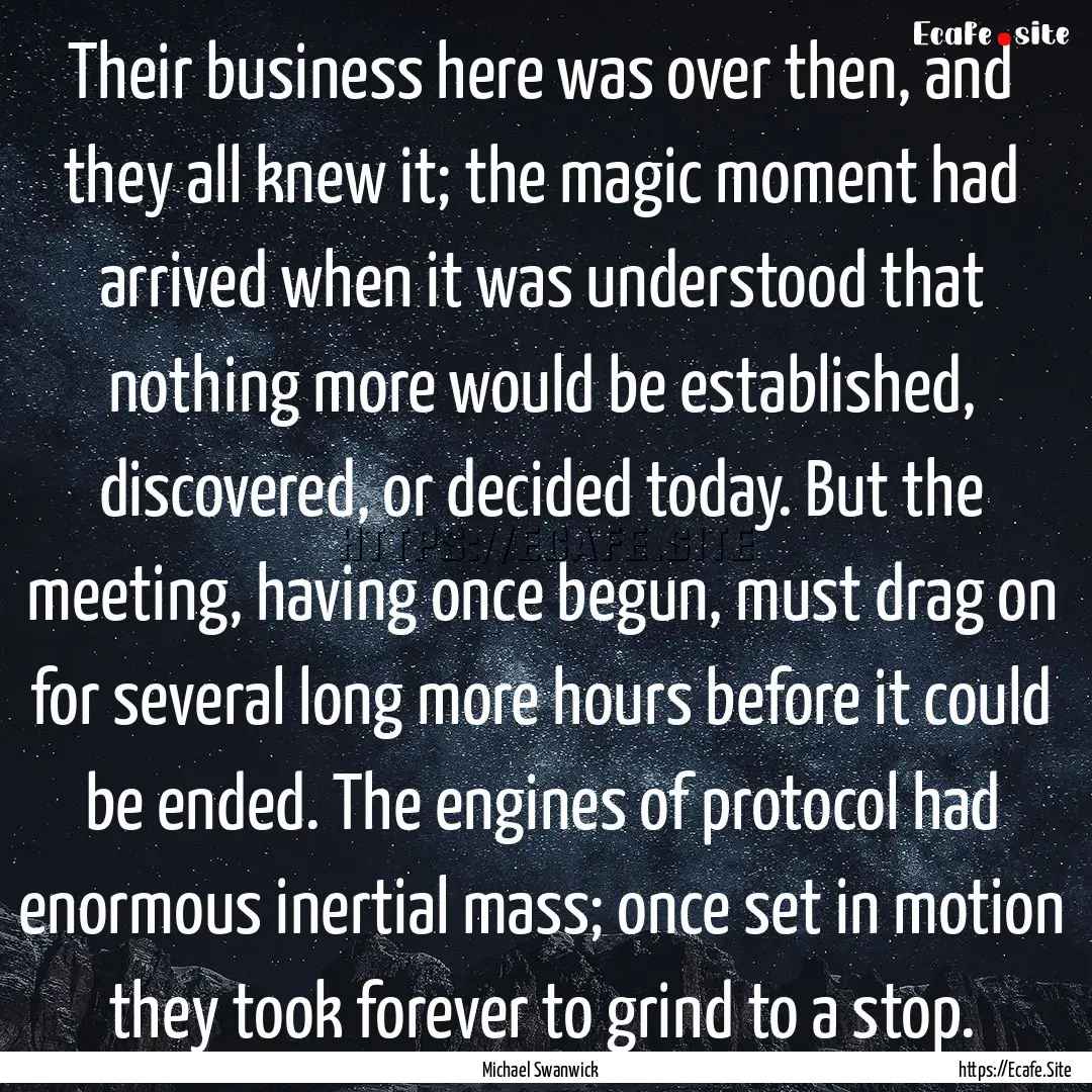 Their business here was over then, and they.... : Quote by Michael Swanwick