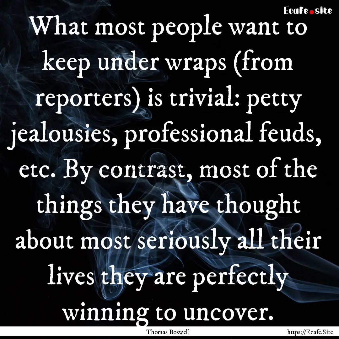 What most people want to keep under wraps.... : Quote by Thomas Boswell