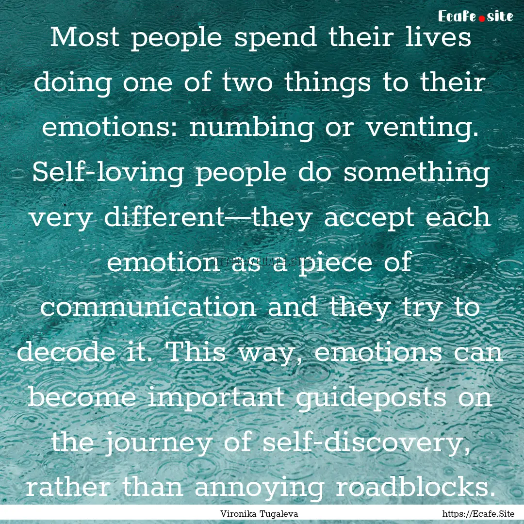 Most people spend their lives doing one of.... : Quote by Vironika Tugaleva