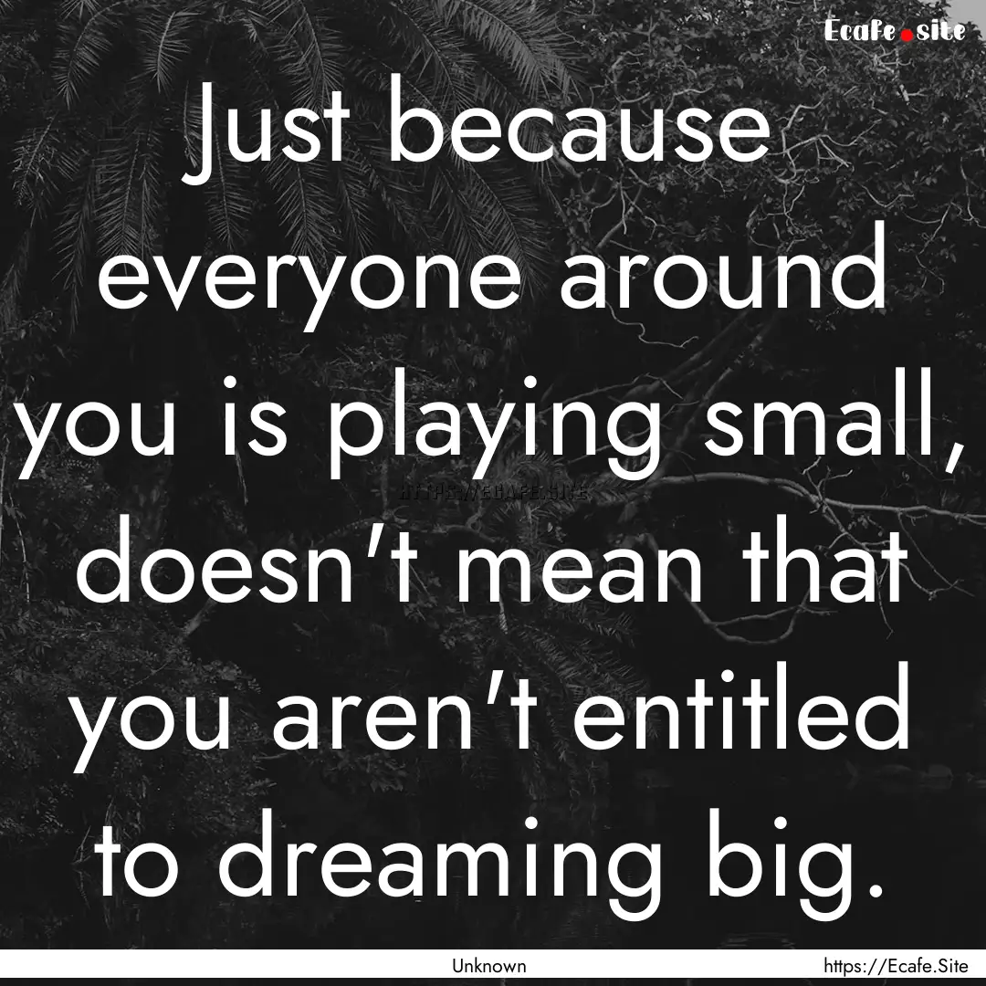 Just because everyone around you is playing.... : Quote by Unknown