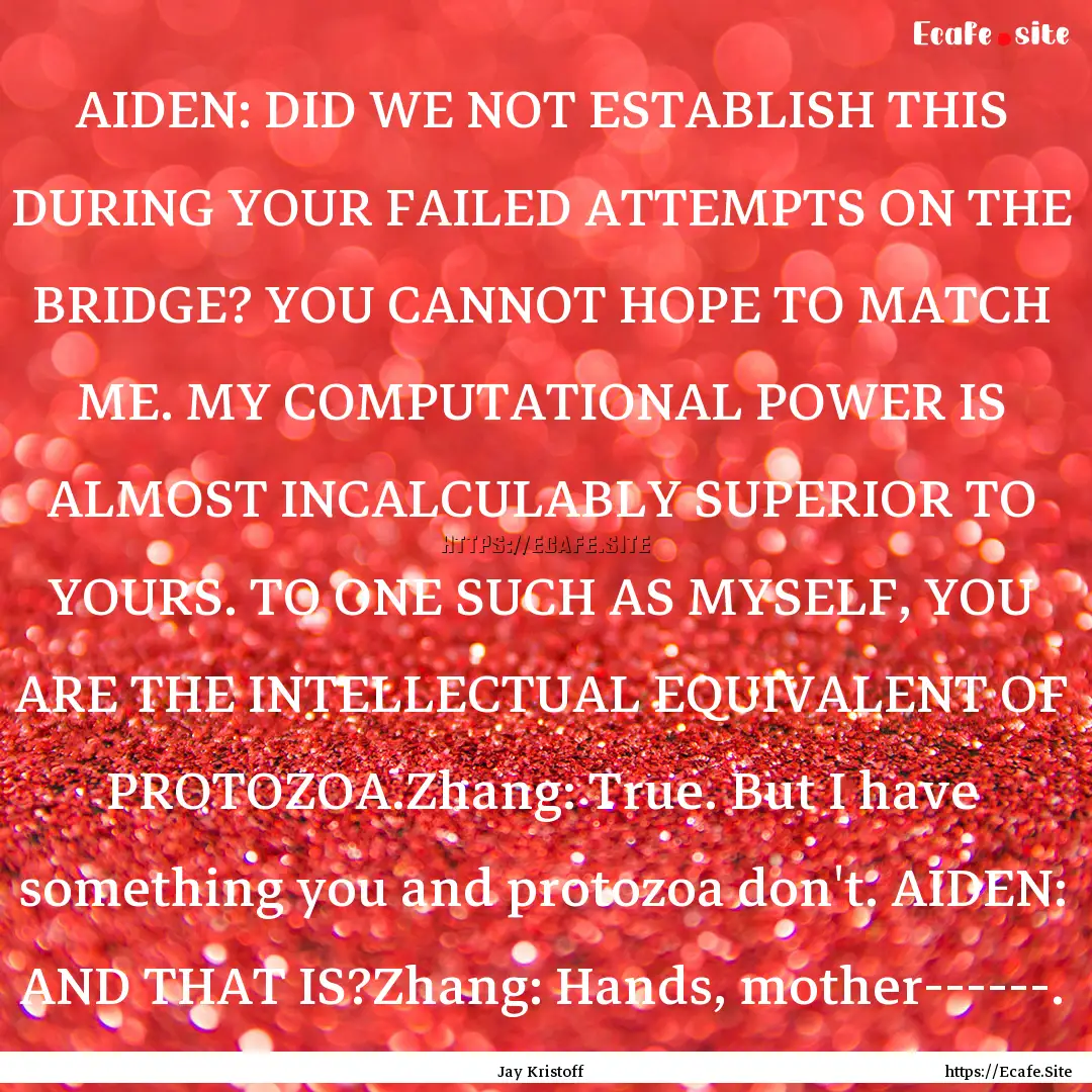 AIDEN: DID WE NOT ESTABLISH THIS DURING YOUR.... : Quote by Jay Kristoff