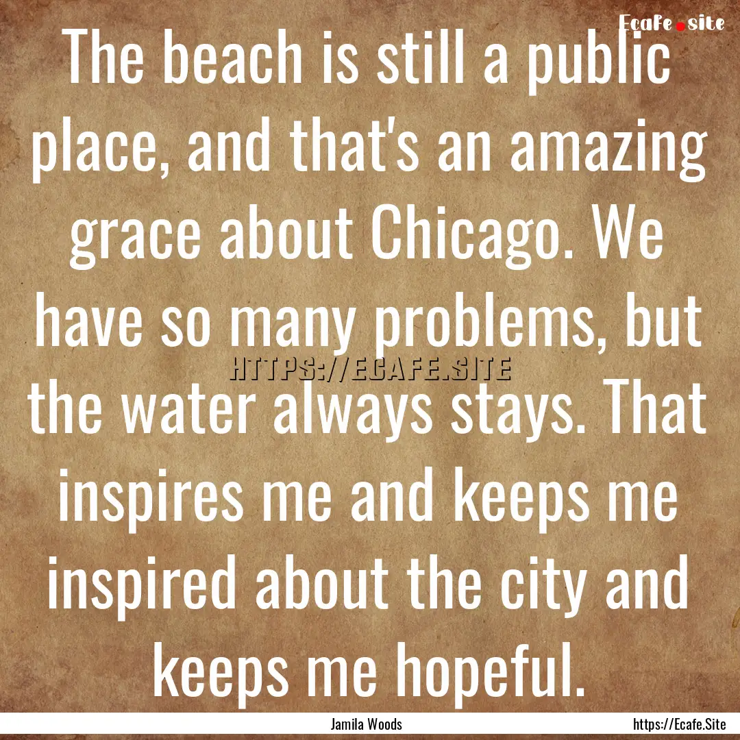 The beach is still a public place, and that's.... : Quote by Jamila Woods