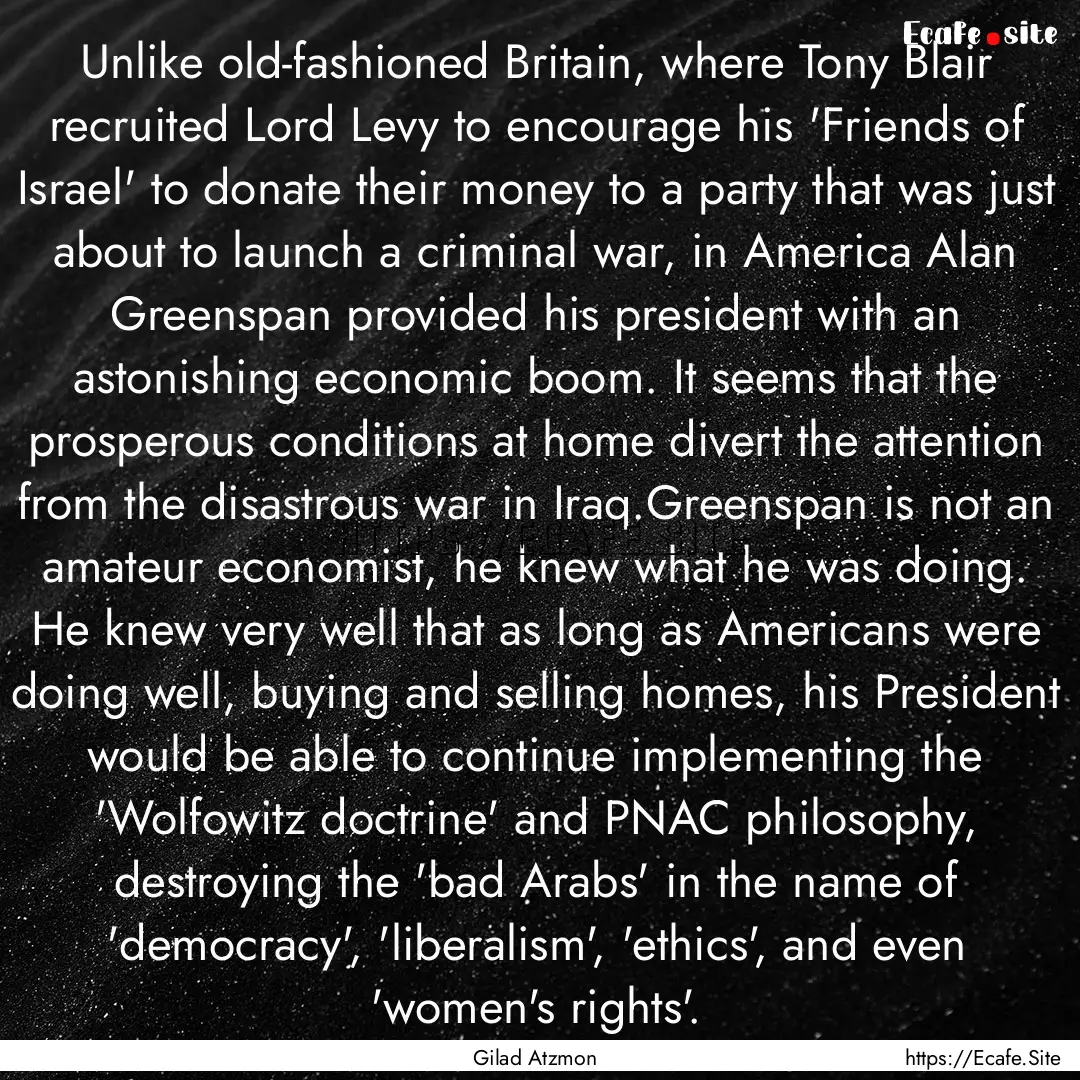 Unlike old-fashioned Britain, where Tony.... : Quote by Gilad Atzmon