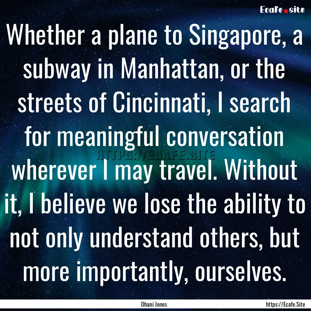 Whether a plane to Singapore, a subway in.... : Quote by Dhani Jones