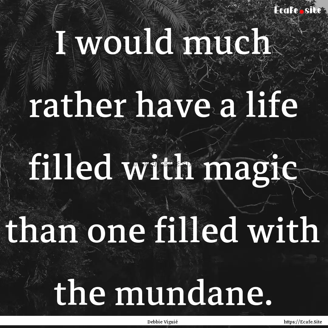 I would much rather have a life filled with.... : Quote by Debbie Viguié